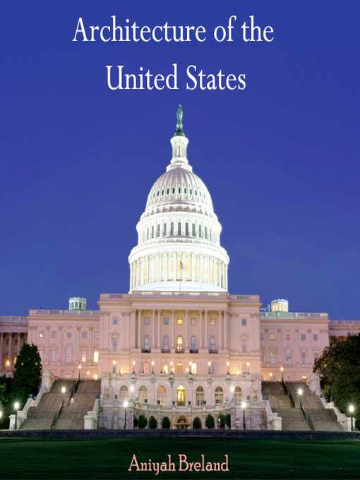 Title details for Architecture of the United States by Aniyah Breland - Available